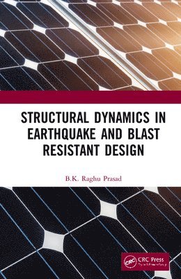 Structural Dynamics in Earthquake and Blast Resistant Design 1