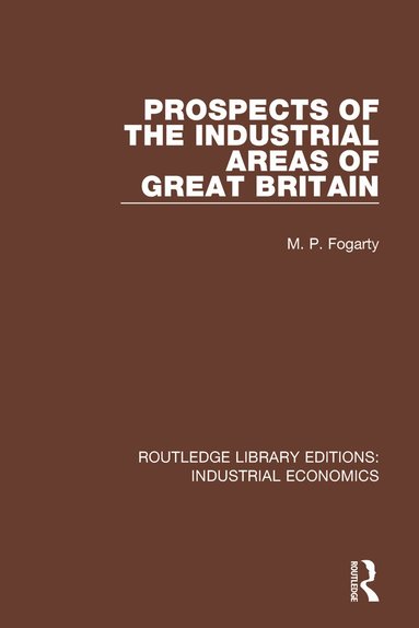 M.P. Fogarty - Prospects of the Industrial Areas of Great Britain, Häftad