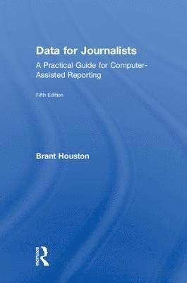 Brant Houston - Data for Journalists, Inbunden