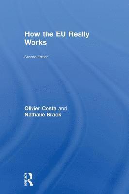 Olivier Costa, Nathalie Brack, France) Costa, Olivier (College of Europe, Belgium) Brack, Nathalie (Universite libre de Bruxelles - How the EU Really Works, Inbunden
