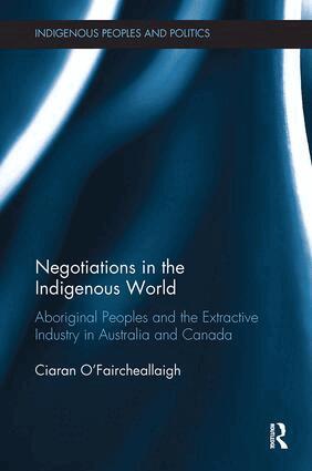 Ciaran O'Faircheallaigh - Negotiations in the Indigenous World, Häftad