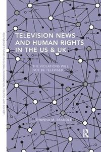 bokomslag Television News and Human Rights in the US & UK