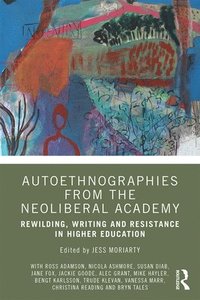 bokomslag Autoethnographies from the Neoliberal Academy