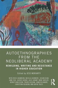 bokomslag Autoethnographies from the Neoliberal Academy