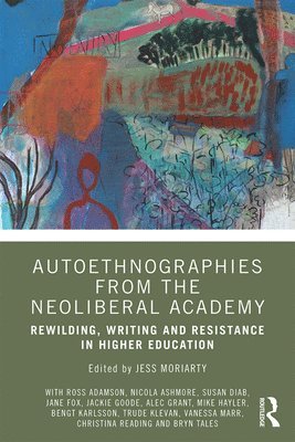 Jess Moriarty - Autoethnographies from the Neoliberal Academy, Häftad