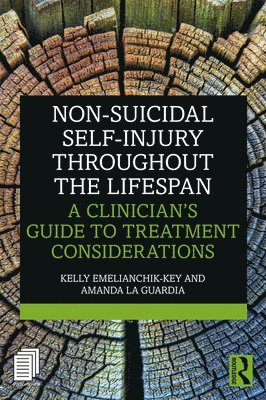 Kelly Emelianchik-Key, Amanda La Guardia, USA) Emelianchik-Key, Kelly (Florida Atlantic University, USA) La Guardia, Amanda (University of Cincinnati, Ohio - Non-Suicidal Self-Injury Throughout the Lifespan, Häftad