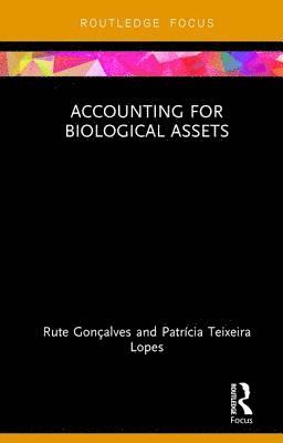 Rute Gonçalves, Patrícia Lopes, Rute Goncalves, Patricia Lopes - Accounting for Biological Assets, Inbunden