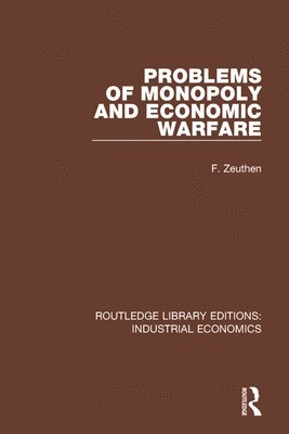 Problems of Monopoly and Economic Warfare 1