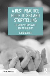 bokomslag A Best Practice Guide to Sex and Storytelling