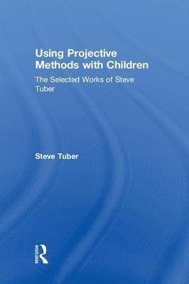 Using Projective Methods with Children 1