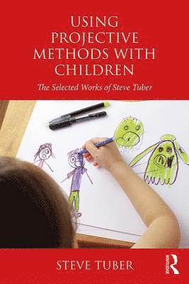 Using Projective Methods with Children 1