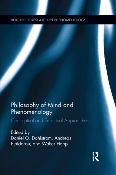 Daniel O. Dahlstrom, Andreas Elpidorou, Walter Hopp - Philosophy of Mind and Phenomenology, Häftad