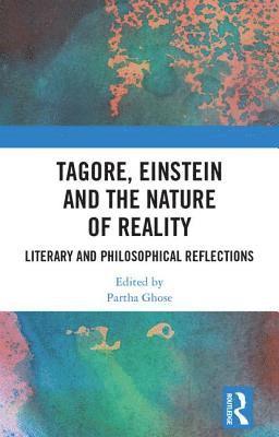 Tagore, Einstein and the Nature of Reality 1