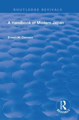 Revival: A Handbook of Modern Japan (1903) 1