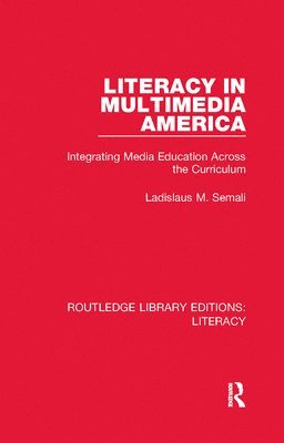 Ladislaus M Semali, USA) Semali, Ladislaus M (Pennsylvania State University, Ladislaus M. Semali - Literacy in Multimedia America, Inbunden