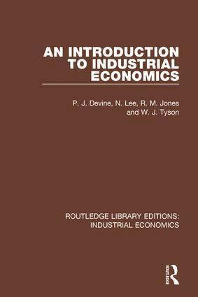 P.J. Devine, N. Lee, R.M. Jones, W.J. Tyson - Introduction to Industrial Economics, Inbunden