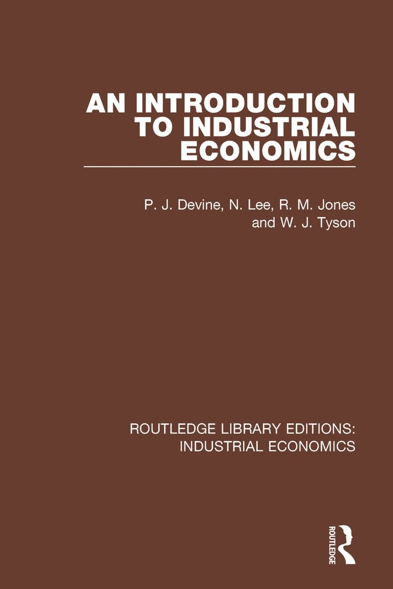 P.J. Devine, N. Lee, R.M. Jones, W.J. Tyson, P. J. Devine, R. M. Jones - Introduction to Industrial Economics, Häftad