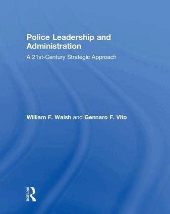 William F. Walsh, Gennaro F. Vito - Police Leadership and Administration, Inbunden