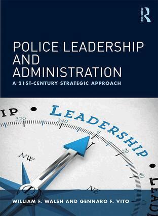 William F. Walsh, Gennaro F. Vito - Police Leadership and Administration, Häftad