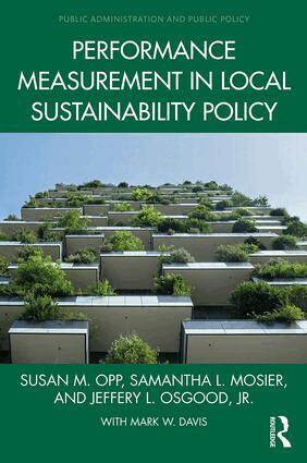 Susan M. Opp, Samantha L. Mosier, Jeffery L. Osgood, Jr. - Performance Measurement in Local Sustainability Policy, Inbunden
