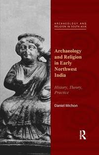 bokomslag Archaeology and Religion in Early Northwest India