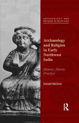 Archaeology and Religion in Early Northwest India 1