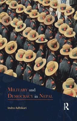 bokomslag Military and Democracy in Nepal