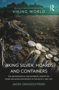 bokomslag Viking Silver, Hoards and Containers