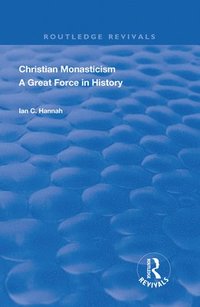 bokomslag Revival: Christain Monasticism - A Great Force in History (1925)