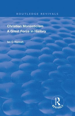 Revival: Christain Monasticism - A Great Force in History (1925) 1