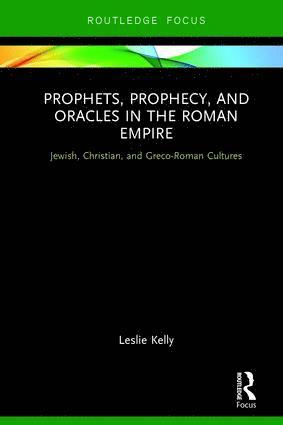 bokomslag Prophets, Prophecy, and Oracles in the Roman Empire