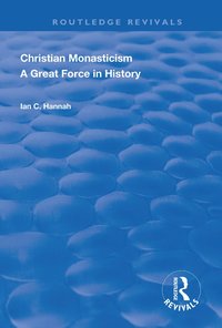 bokomslag Revival: Christain Monasticism - A Great Force in History (1925)