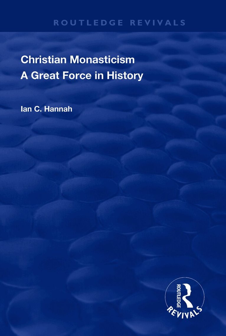 Revival: Christain Monasticism - A Great Force in History (1925)