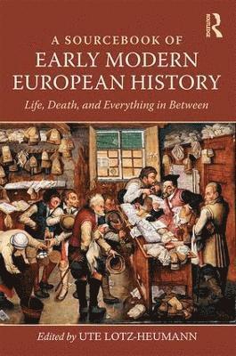 Ute Lotz-Heumann, USA) Lotz-Heumann, Ute (University of Arizona - Sourcebook of Early Modern European History, Häftad