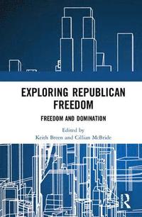 bokomslag Exploring Republican Freedom