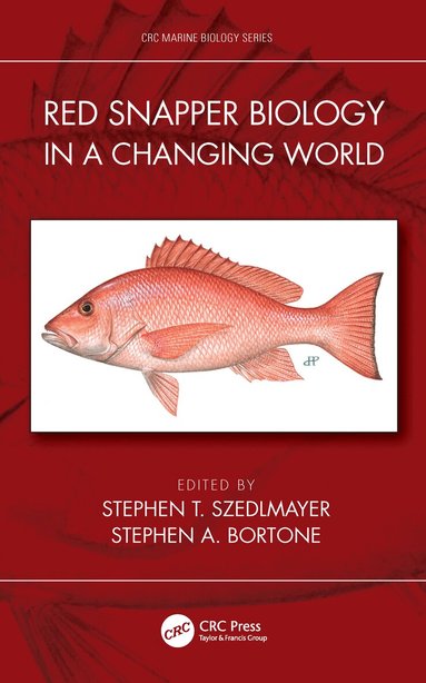 Stephen T. Szedlmayer, Stephen A. Bortone - Red Snapper Biology in a Changing World, Inbunden
