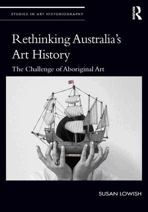 Susan Lowish - Rethinking Australia’s Art History, Inbunden