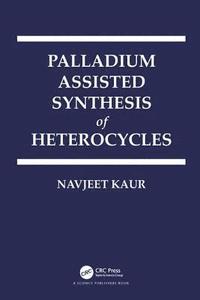 bokomslag Palladium Assisted Synthesis of Heterocycles