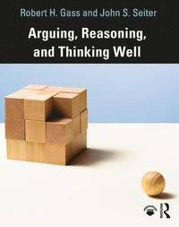 bokomslag Arguing, Reasoning, and Thinking Well