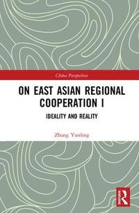 bokomslag On East Asian Regional Cooperation I