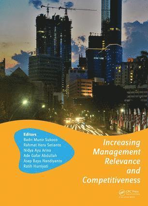 Badri Munir Sukoco, Rahmat Setianto, Nidya Arina, Ade Gafar Abdullah, Asep Nandiyanto, Ratih Hurriyati - Increasing Management Relevance and Competitiveness, Inbunden