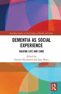 bokomslag Dementia as Social Experience