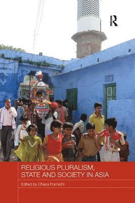 Chiara Formichi, Chiara (City University of Hong Kong) Formichi - Religious Pluralism, State and Society in Asia, Häftad