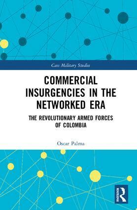 Oscar Palma - Commercial Insurgencies in the Networked Era, Inbunden