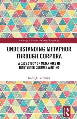 Katie Patterson - Understanding Metaphor through Corpora, Inbunden