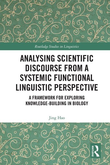 Jing Hao - Analysing Scientific Discourse from A Systemic Functional Linguistic Perspective, Inbunden