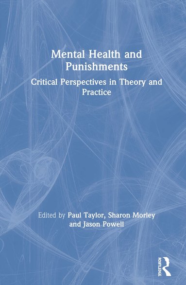 Paul Taylor, Sharon Morley, Jason Powell - Mental Health and Punishments, Inbunden