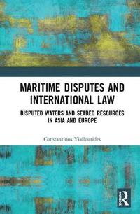 bokomslag Maritime Disputes and International Law