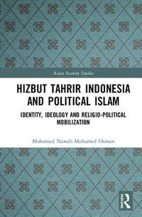 bokomslag Hizbut Tahrir Indonesia and Political Islam