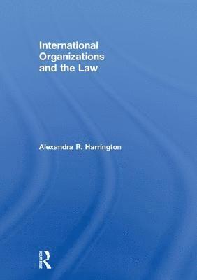 bokomslag International Organizations and the Law
